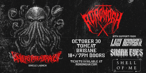 RORONOAH "Unleash the Kraken" Single Launch with support from LOST BENEATH, SHARK EYES & SHELL OF ME