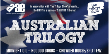 Australian Trilogy Show - Tribute to Midnight Oil / Crowded House / Hoodoo Gurus - Early Show