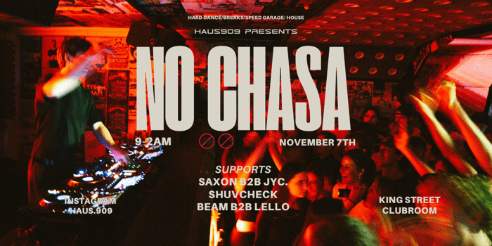 HAUS 909 presents: NO CHASA