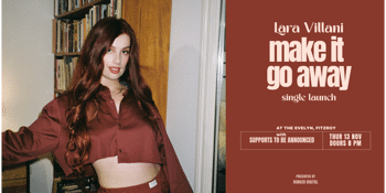 Lara Villani - 'Make it go away' Single Launch