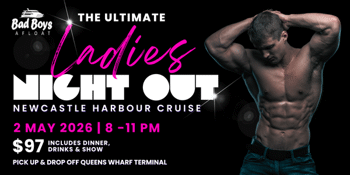 The ULTIMATE LADIES NIGHT OUT on Newcastle Harbour! Bad Boys Afloat
