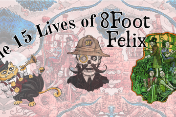The Fifteen Lives of 8Foot Felix