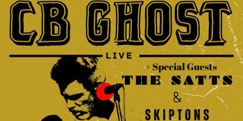 CB Ghost Mayhemic Tour with Special guests Skiptons & The Satts