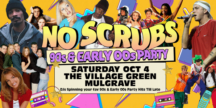 NO SCRUBS: 90s + Early 00s Party - Mulgrave