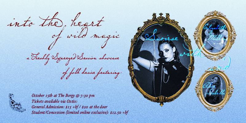Into the heart of wild magic, a Freshly Squeezed Showcase of Folk Desire