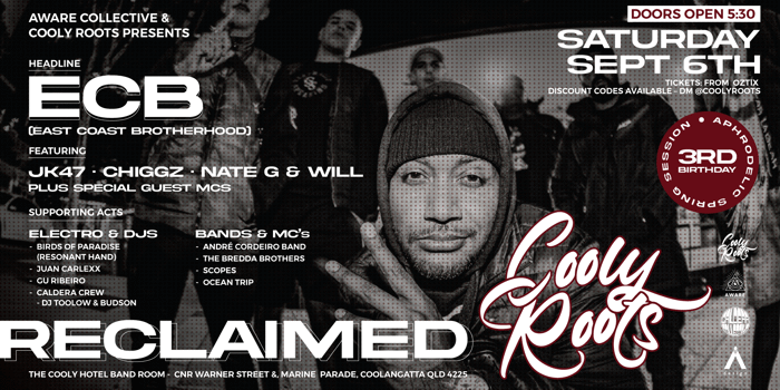 Cooly Roots - Reclaimed 3rd Birthday Event - HEADLINE (ECB) EAST COAST BROTHERHOOD ft. Chiggs, Jk47, NATE G, Will, DELTOY with BIG DEEJ + MASSIVE LINE UP OF BANDS AND DJS TILL 2am