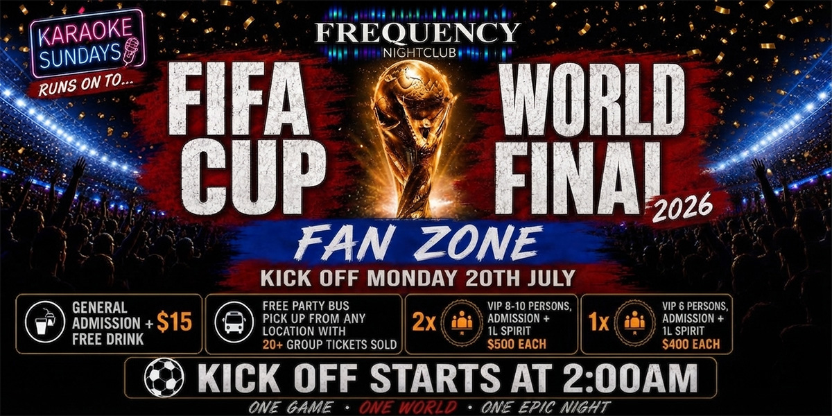 OFFICIAL FIFA WORLD CUP FINAL 2026 FAN ZONE AT FREQUENCY NIGHTCLUB