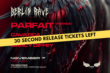 BERLIN RAVE (Brisbane) ft PARFAIT (France)