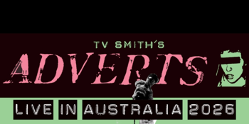 TV Smith & The Adverts : Live in Australia 2026 (UK)