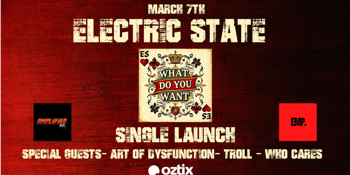 Electric State - Single Launch for 'What Do You Want'