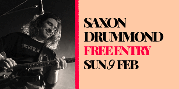 Saxon Drummond | Free entry!