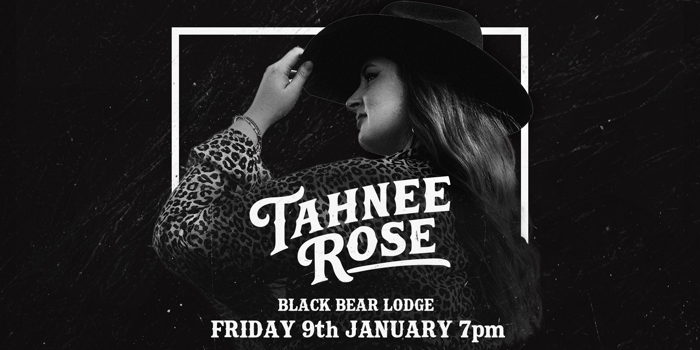 Tahnee Rose - LIVE at Black Bear Lodge