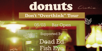 Donuts (NSW) w/ Dead Ed + Fish Eye