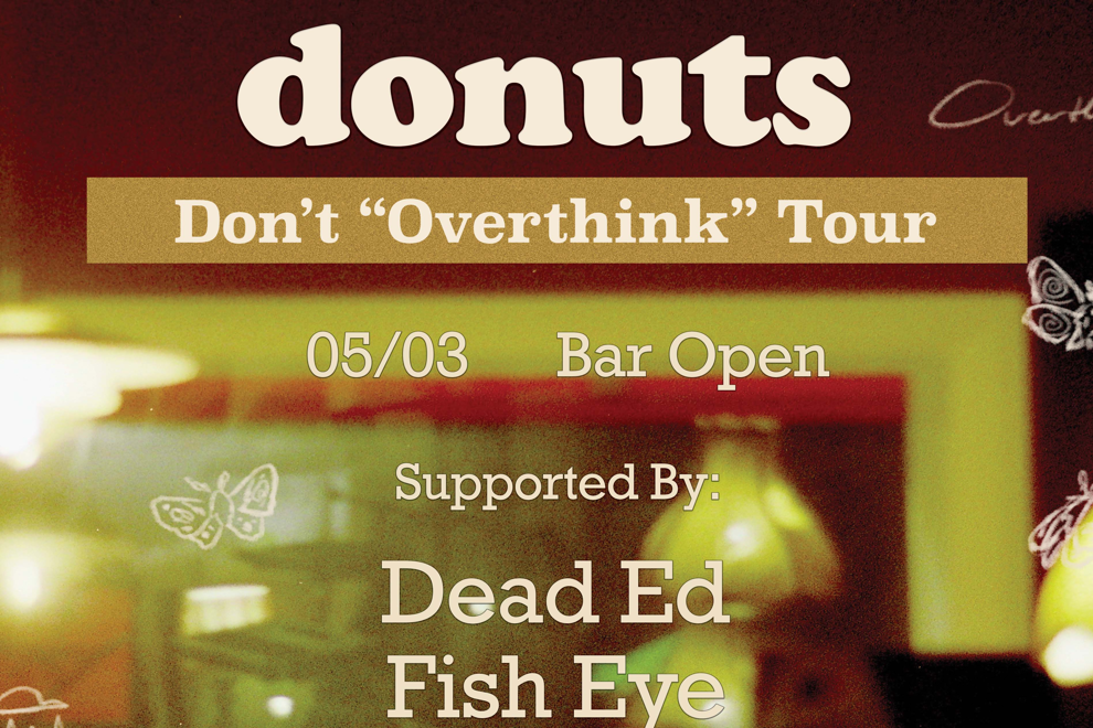 Donuts (NSW) w/ Dead Ed + Fish Eye