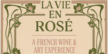 La Vie en Rosé – A French Wine & Art Experience
