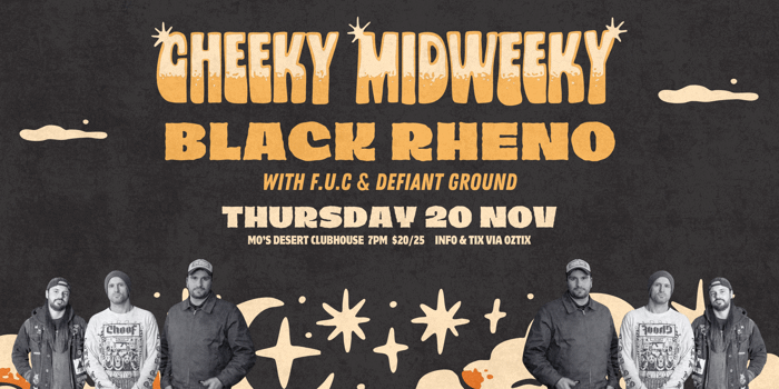 A Decade of Black Rheno: CHEEKY MIDWEEKY
