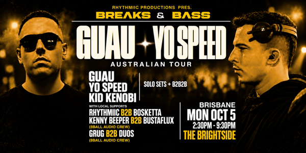 GUAU x YO SPEED OZ TOUR | BRE?KS & B?SS | BRISBANE live at The Brightside (Outdoors) - Concert poster