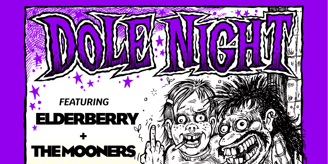 DOLE NIGHT w/ Elderberry + The Mooners