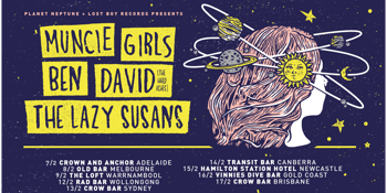 Muncie Girls (UK), Ben David (The Hard Aches) & The Lazy Susans AUSTRALIAN TOUR