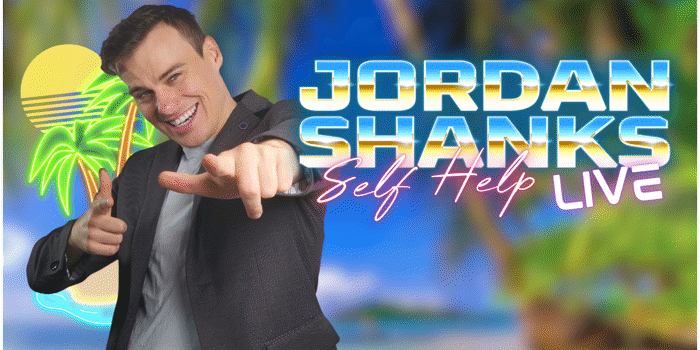 Jordan Shanks, Self Help Live