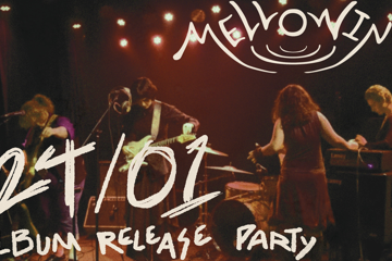 **FREE ENTRY** Mellowing 'some things can’t be unsaid' Album Launch w/ Mellow Colony (Band Room)