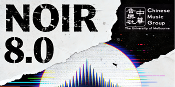Noir 8.0 presented by UniMelb Chinese Music Group