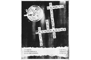 Comets / Dopplerhaus / Bass Meadows