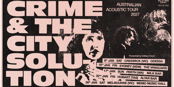Crime & the City Solution - Australian Acoustic Tour 2027 live at Milk Bar - Concert poster