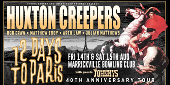 Huxton Creepers - "So This Is Paris 40th Anniversary Tour"