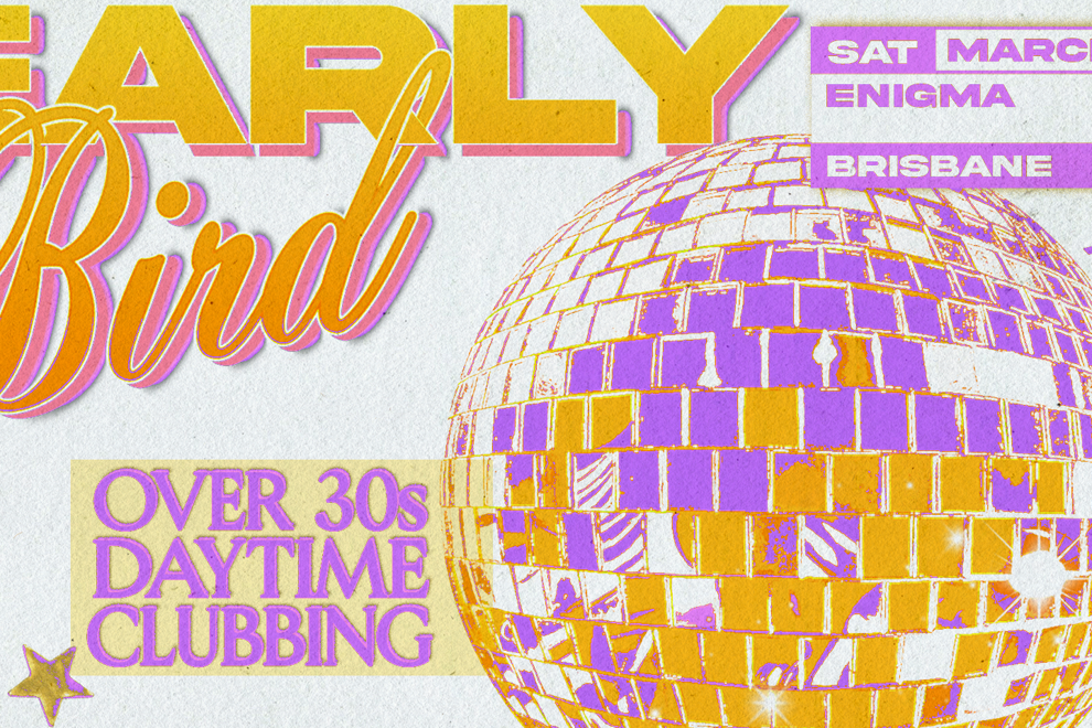 Early Bird: Daytime Clubbing for the 30+ Partygoer - Brisbane