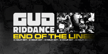 Gud Riddance Presents; End of the Line (3 Hour Set)