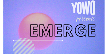 YoWo Music Presents: EMERGE