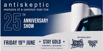 ANTISKEPTIC | 25 YEARS OF MEMOIRS OF A COMMON MAN | STAY GOLD FAREWELL