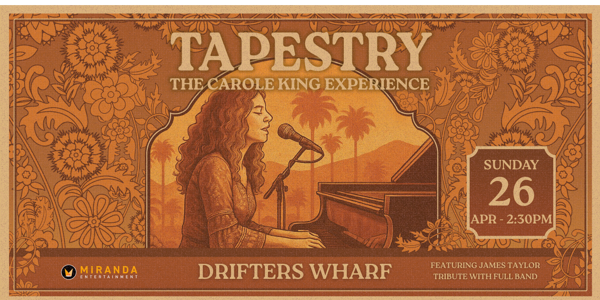 TAPESTRY THE CAROLE KING EXPERIENCE live at Drifters Wharf in Gosford on April 26, 2026 - Concert poster