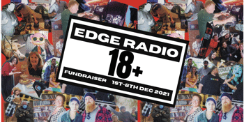 Edge Radio 18+ Fundraiser