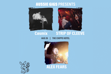 Aussie Gigs: Cøsmix, Strip of Cleeve, Alex Fears
