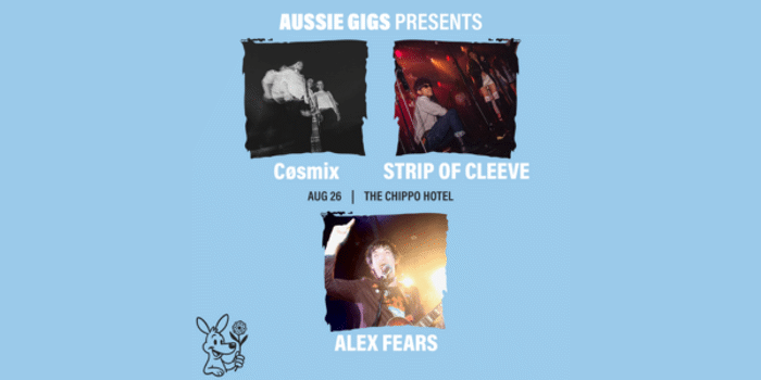 Aussie Gigs: Csmix, Strip of Cleeve, Alex Fears