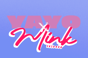 Yayo x Mink Fridays
