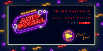 Anti-Social Ft. Felipe Baldomir