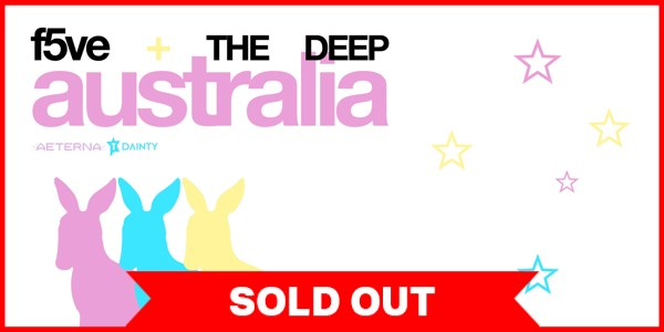f5ve + THE DEEP: f4n m33t australia live at Prince Bandroom - Concert poster