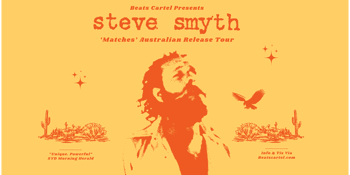 Steve Smyth 'Matches' Australian Release Tour: MELBOURNE