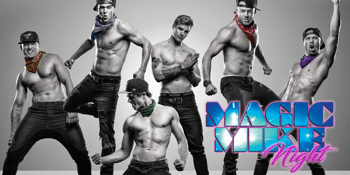 MAGIC MIKE NIGHT