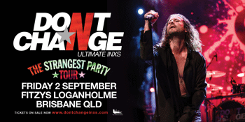 Don't Change - Ultimate INXS Tribute
