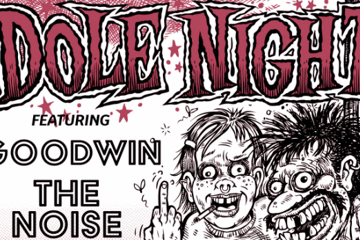 DOLE NIGHT FT. GOODWIN & THE NOISE