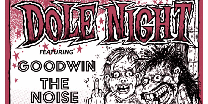 DOLE NIGHT FT. GOODWIN & THE NOISE