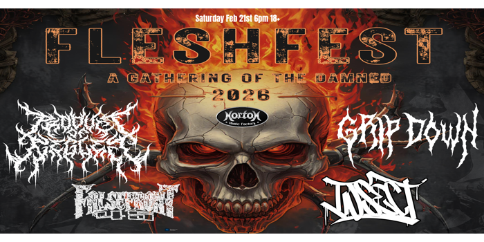 FLESHFEST 2026 - A Gathering of the Damned - Featuring: PRODUCT OF NEGLECT -  GRIP DOWN - FALSE FRONT - INSECT