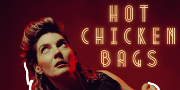 Hot Chicken Bags (Comedy Show)