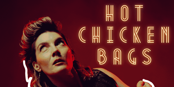 Hot Chicken Bags (Comedy Show)