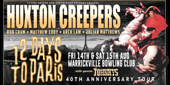 Huxton Creepers - "So This Is Paris 40th Anniversary Tour"