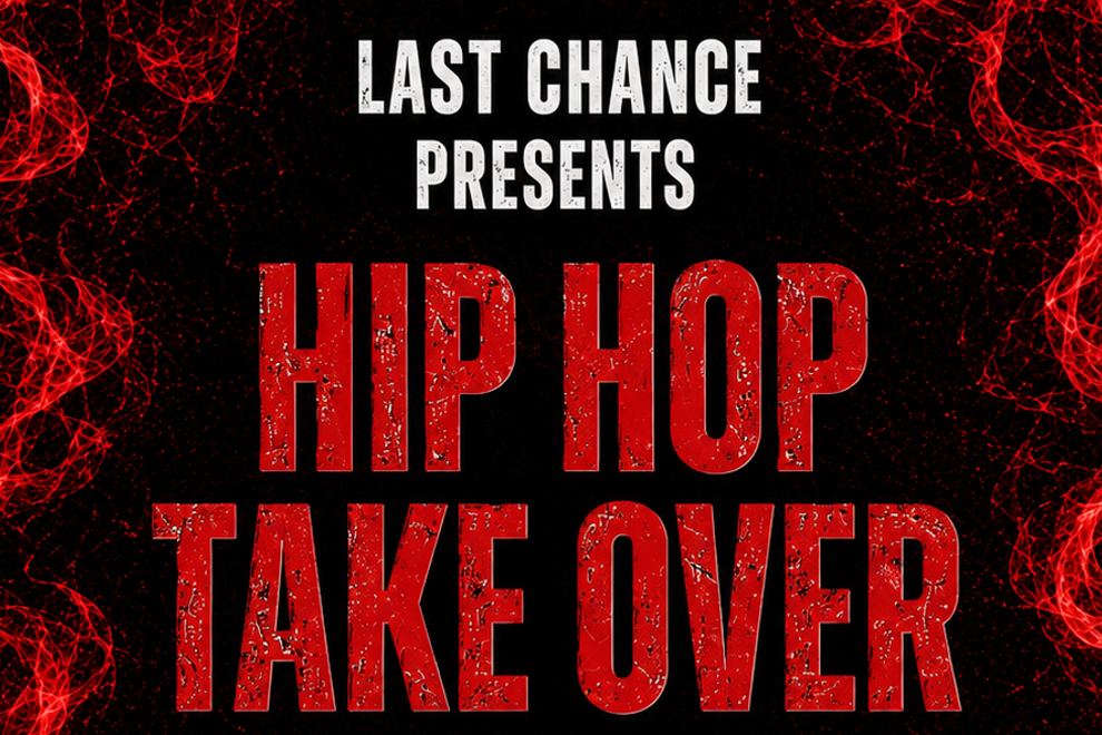 HIP HOP TAKEOVER AT LAST CHANCE